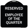 Signmission Reserved Parking Employee of Quarter Heavy-Gauge Aluminum Sign, 18" x 18", BW-1818-23135 A-DES-BW-1818-23135